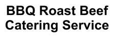 BBQ Roast Beef Catering Service